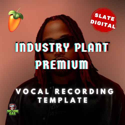 INDUSTRY PLANT PREMIUM (SLATE DIGITAL) FL STUDIO VOCAL RECORDING TEMPLATE