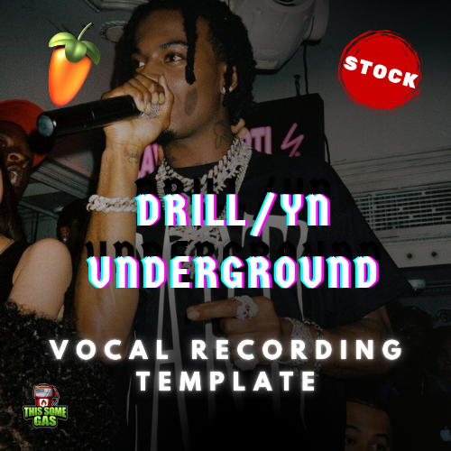 UNDERGROUND, YN, DRILL RAPPER (STOCK) FL STUDIO RECORDING TEMPLATE