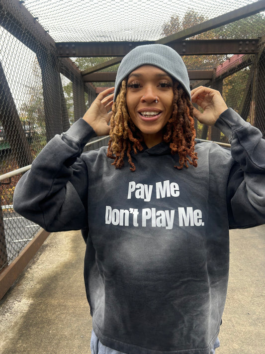 Pay Me Don’t Play Me Sundried Hoodie (HIGH QUALITY 100% COTTON)