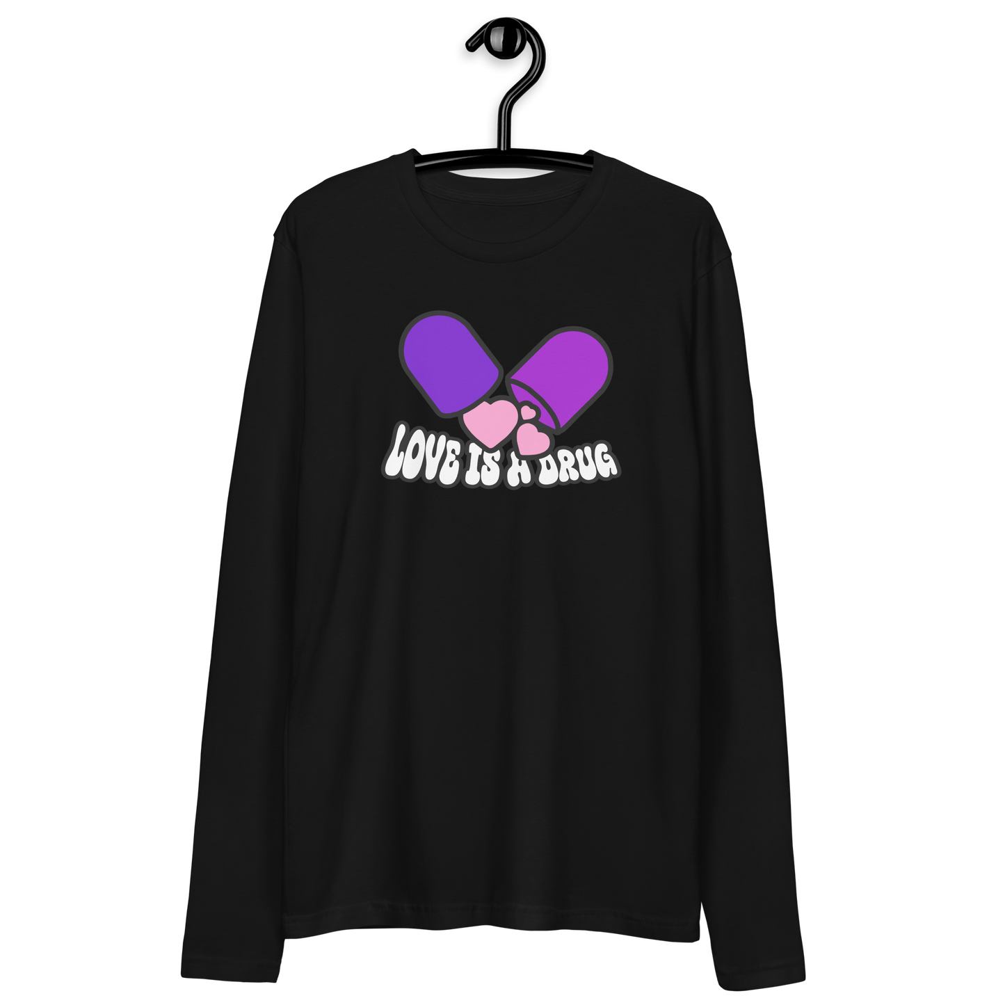 Love Is A Drug Long Sleeve Fitted Crew