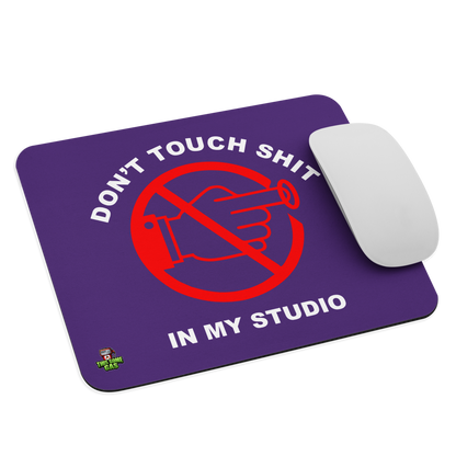 Purple Don't Touch Sh*t In My Studio Mouse pad