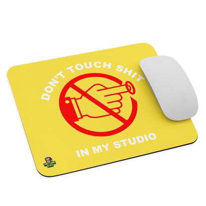 Yellow Don't Touch Sh*t In My Studio Mouse pad